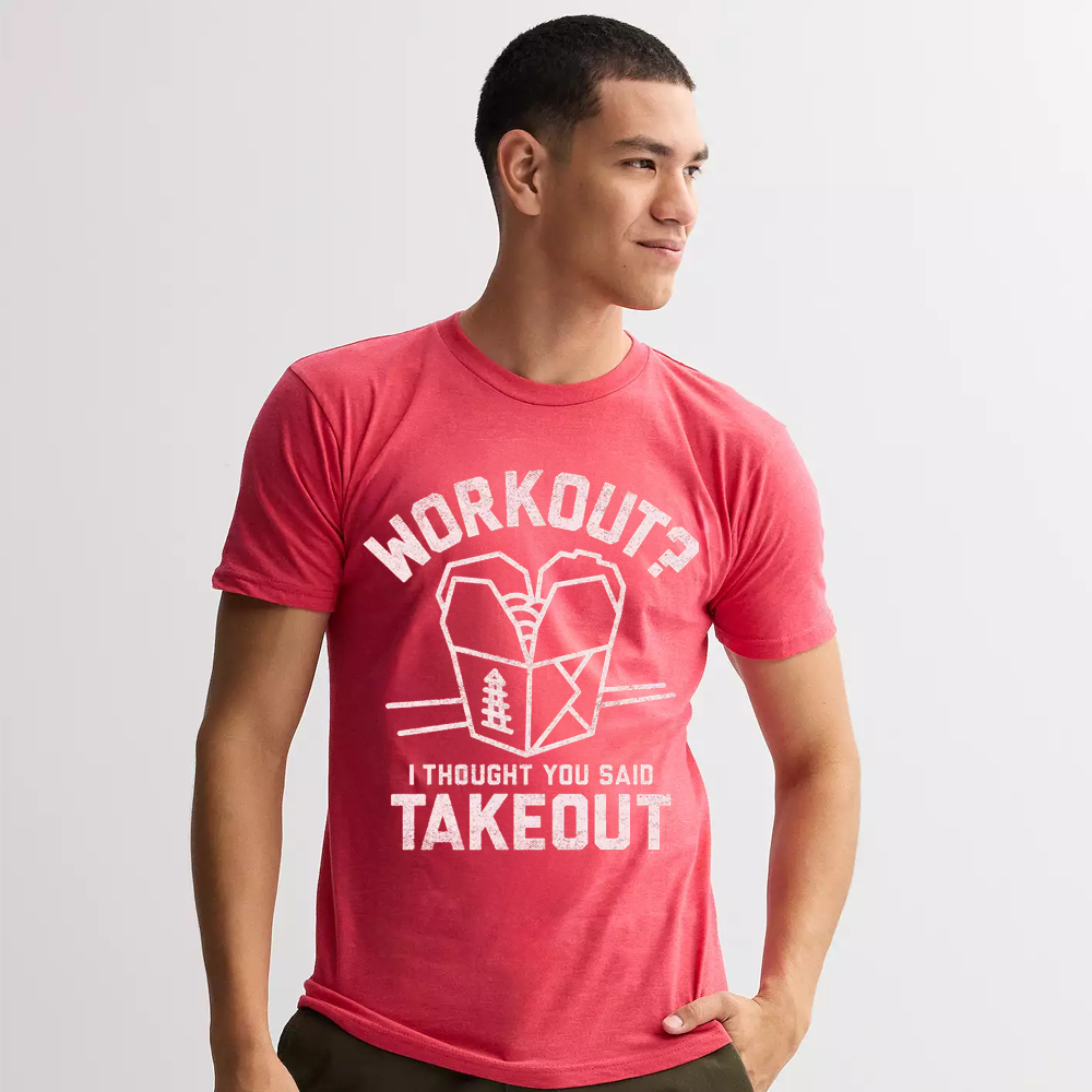 Men's Workout? I Thought You Said Takeout Tee